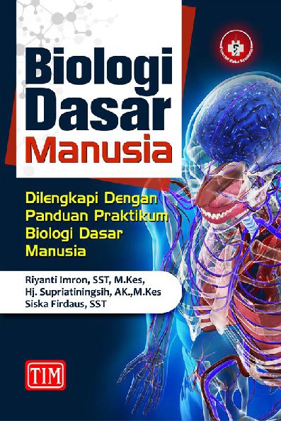 Biologi Dasar Manusia Dilengkapi dengan Panduan Praktikum Biologi Dasar Manusia